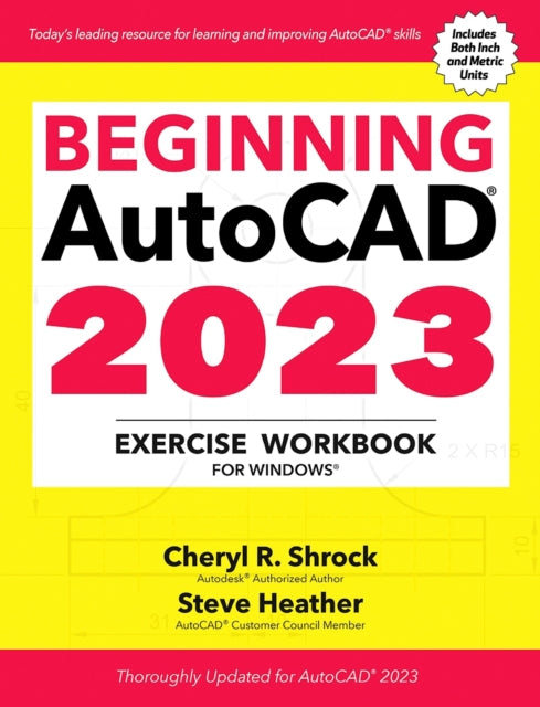 Book cover of: Beginning AutoCAD® 2023 Exercise Workbook. By: Cheryl R. Shrock