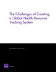 Book cover of: Challenges of Creating a Global Health Resource Tracking System. By: Elisa Eiseman