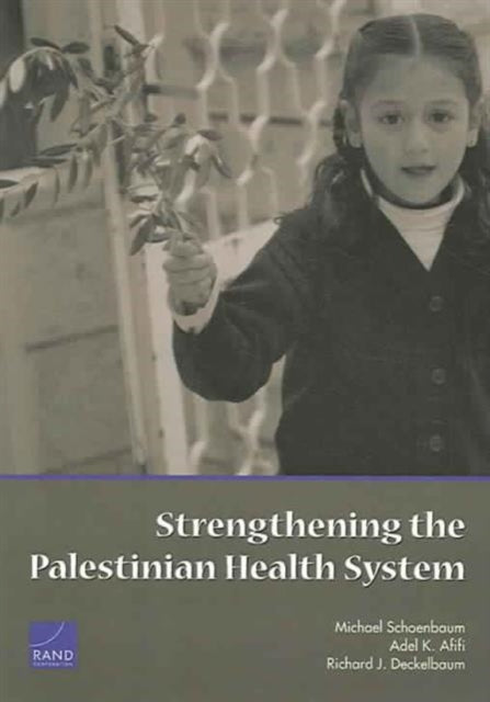 Book cover of: Strengthening the Palestinian Health System. By: Michael Schoenbaum