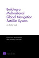 Book cover of: Building a Multinational Global Navigation Satellite System. By: Rosalind Lewis