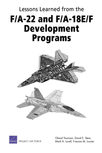 Book cover of: Lessons Learned from the F/A-22 and F/A-18 E/F Development Programs. By: Obaid Younossi