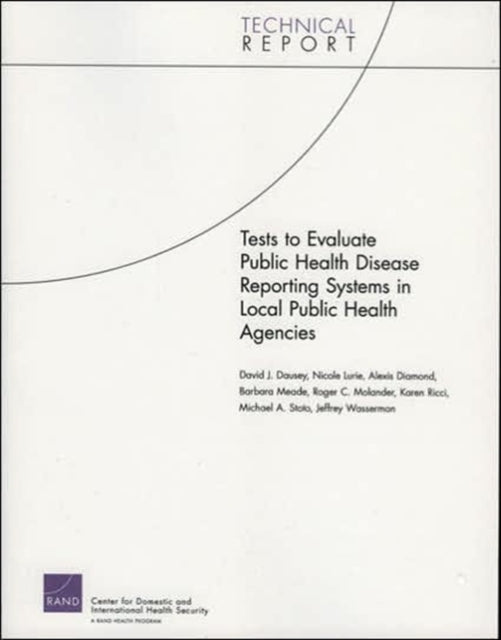 Book cover of: Tests to Evaluate Public Health Disease Reporting Systems in Local Public Health Agencies. By: David J. Dausey