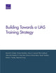 Book cover of: Building Toward an Unmanned Aircraft System Training Strategy. By: Bernard D. Rostker
