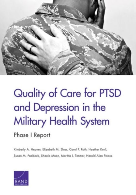 Book cover of: Quality of Care for Ptsd and Depression in the Military Health System. By: Kimberly A. Hepner