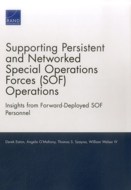 Book cover of: Supporting Persistent and Networked Special Operations Forces (SOF) Operations. By: Derek Eaton