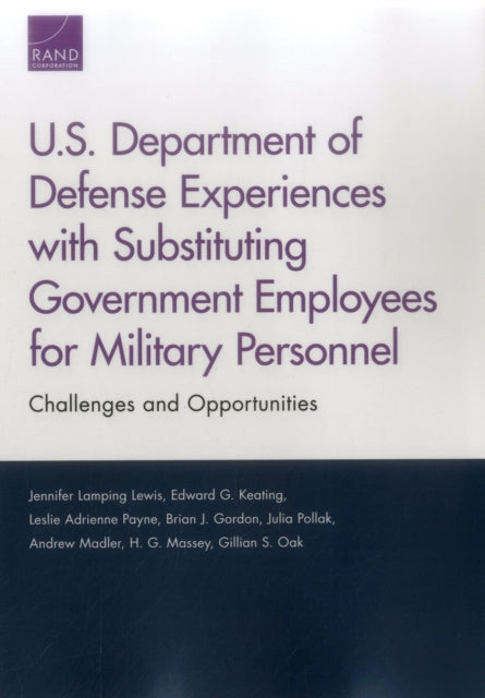Book cover of: U.S. Department of Defense Experiences with Substituting Government Employees for Military Personnel. By: Jennifer Lamping Lewis
