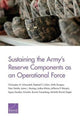 Book cover of: Sustaining the Army's Reserve Components as an Operational Force. By: Christopher M. Schnaubelt