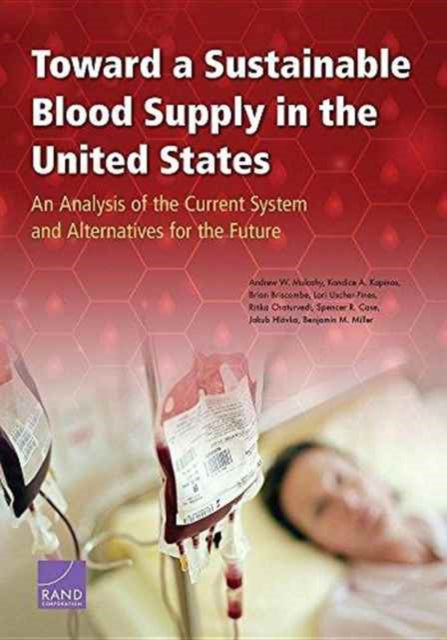 Book cover of: Toward a Sustainable Blood Supply in the United States. By: Andrew W. Mulcahy
