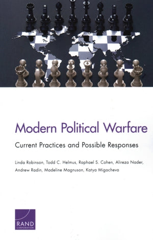 Modern Political Warfare, Current Practices and Possible Responses
