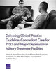 Book cover of: Delivering Clinical Practice Guideline-Concordant Care for PTSD and Major Depression in Military Treatment Facilities. By: Kimberly A. Hepner