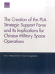 Book cover of: Creation of the PLA Strategic Support Force and Its Implications for Chinese Military Space Operations. By: Kevin L. Pollpeter