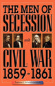 Book cover of: Men of Secession and Civil War, 1859-1861