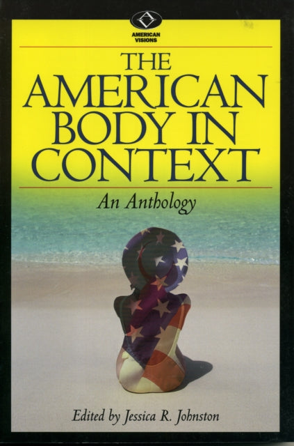 Book cover of: American Body in Context. By: Jessica R. Johnston