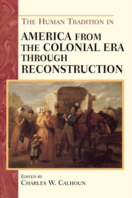 Book cover of: Human Tradition in America from the Colonial Era through Reconstruction