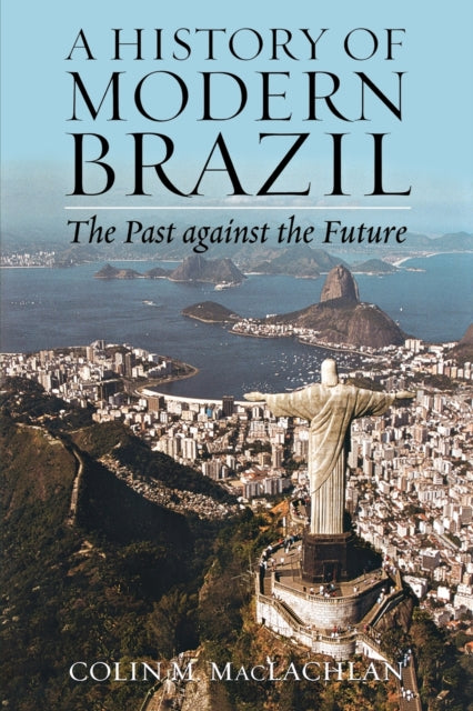 Book cover of: History of Modern Brazil. By: Colin M. MacLachlan