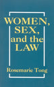 Book cover of: Women, Sex, and the Law. By: Rosemarie Tong