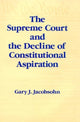 Book cover of: Supreme Court and the Decline of Constitutional Aspiration. By: Gary J. Jacobsohn