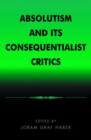 Absolutism and Its Consequentialist Critics