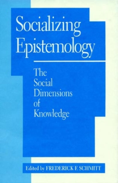 Book cover of: Socializing Epistemology