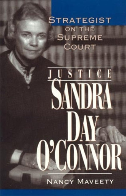 Book cover of: Justice Sandra Day O'Connor. By: Nancy Maveety