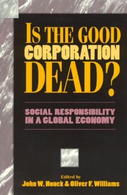 Book cover of: Is the Good Corporation Dead?