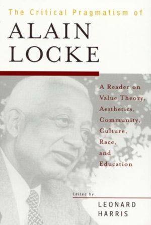 The Critical Pragmatism of Alain Locke