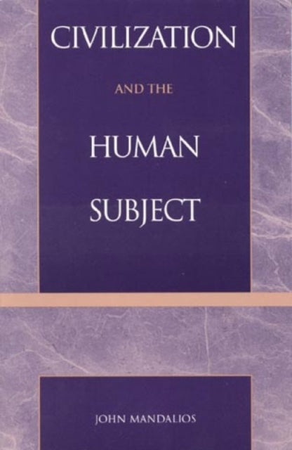 Book cover of: Civilization and the Human Subject