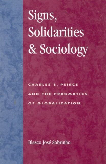 Book cover of: Signs, Solidarities, & Sociology. By: Blasco Jos Sobrinho