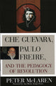Book cover of: Che Guevara, Paulo Freire, and the Pedagogy of Revolution