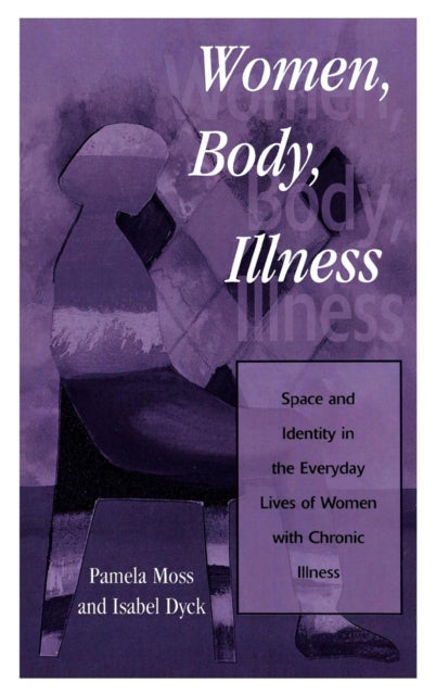 Book cover of: Women, Body, Illness. By: Isabel Dyck