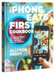 Book cover of: Phone Eats First Cookbook