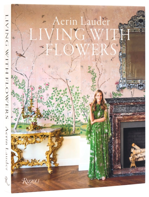 Book cover of: Aerin Lauder Living with Flowers
