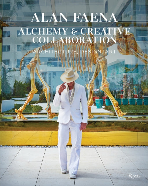 Book cover of: Alan Faena: Alchemy and Creative Collaboration. By: Alan Faena