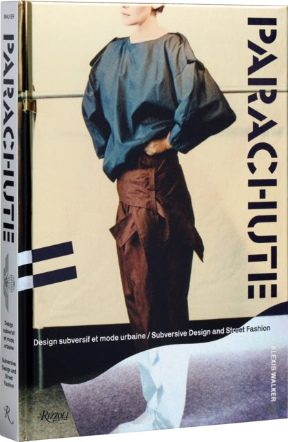 Parachute, Subversive Design and Street Fashion 9780847899722 Alexis Walker