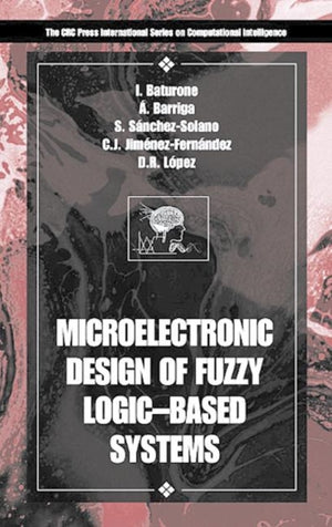 Microelectronic Design of Fuzzy Logic-Based Systems