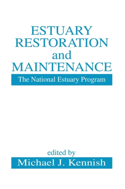 Book cover of: Estuary Restoration and Maintenance. By: Michael J. Kennish