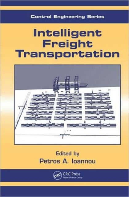 Book cover of: Intelligent Freight Transportation. By: Petros A. Ioannou
