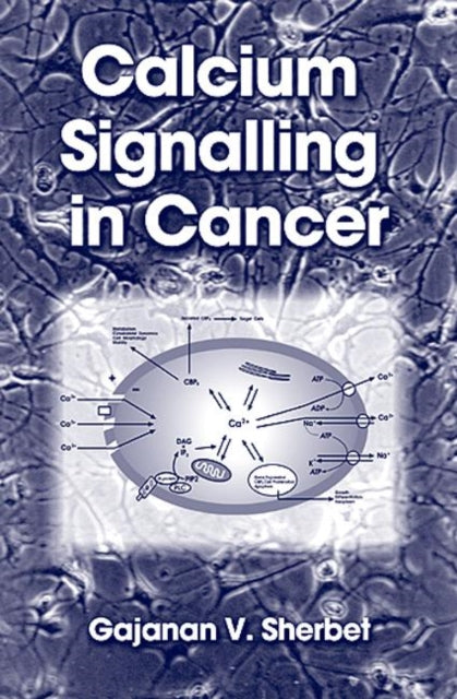 Book cover of: Calcium Signalling in Cancer. By: G. V. Sherbet