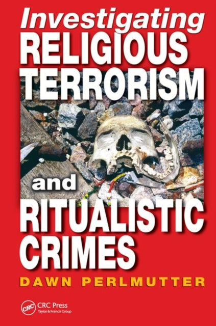 Book cover of: Investigating Religious Terrorism and Ritualistic Crimes. By: Dawn Perlmutter