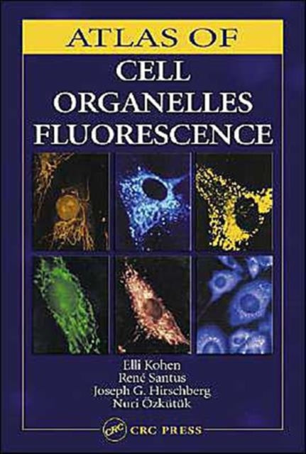 Book cover of: Atlas of Cell Organelles Fluorescence. By: Elli Kohen