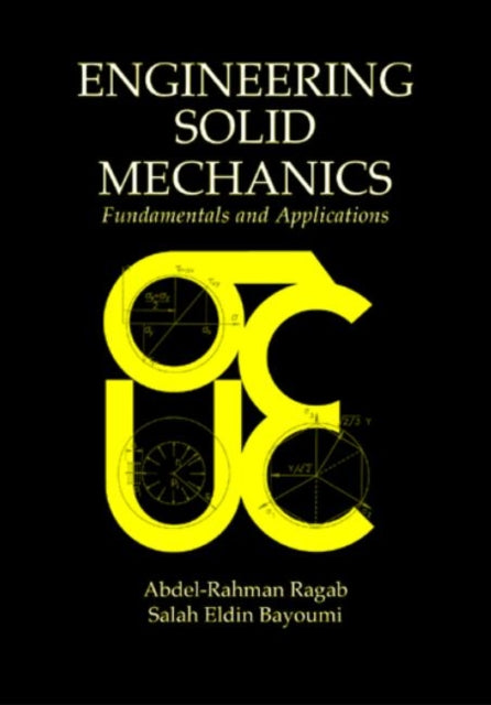 Book cover of: Engineering Solid Mechanics. By: Abdel-Rahman A. Ragab