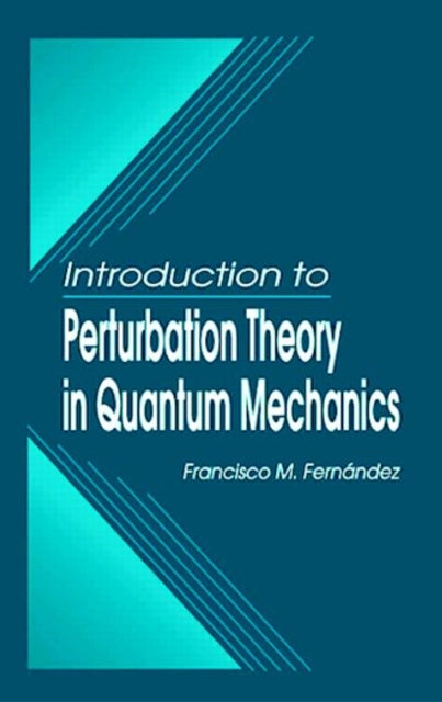 Book cover of: Introduction to Perturbation Theory in Quantum Mechanics. By: Francisco M. Fernandez