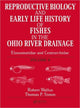 Book cover of: Reproductive Biology and Early Life History of Fishes in the Ohio River Drainage. By: Robert Wallus