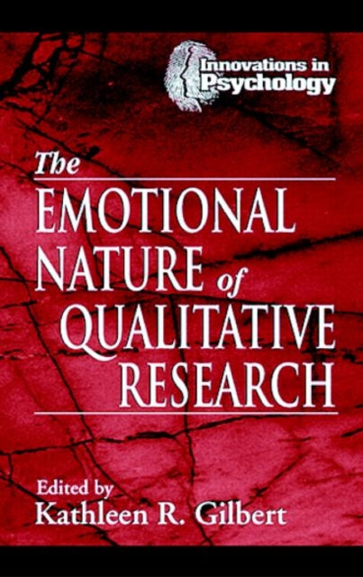 Book cover of: Emotional Nature of Qualitative Research. By: Kathleen Gilbert
