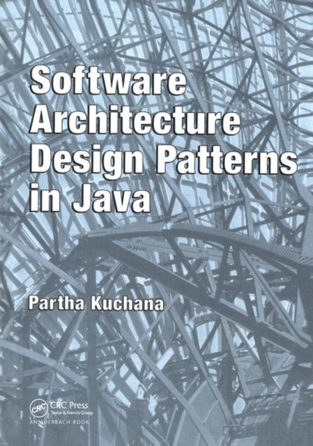 Book cover of: Software Architecture Design Patterns in Java. By: Partha Kuchana