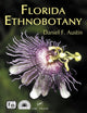 Book cover of: Florida Ethnobotany. By: Daniel F. Austin