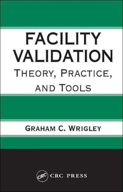 Book cover of: Facility Validation. By: Graham C. Wrigley