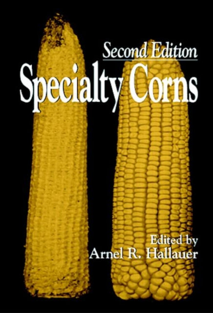 Book cover of: Specialty Corns. By: Arnel R. Hallauer
