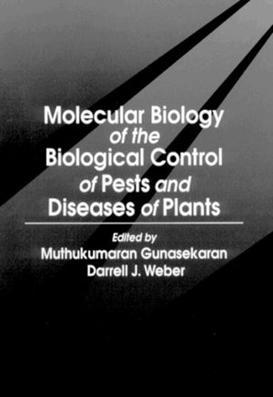 Molecular Biology of the Biological Control of Pests and Diseases of Plants