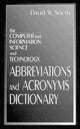 Book cover of: Computer and Information Science and Technology Abbreviations and Acronyms Dictionary